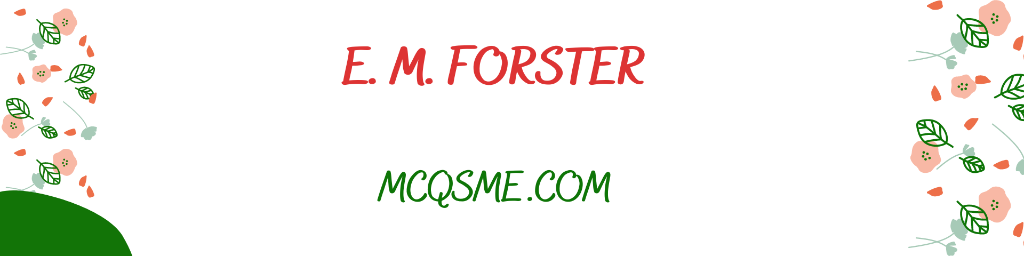 E. M. Forster mcqs