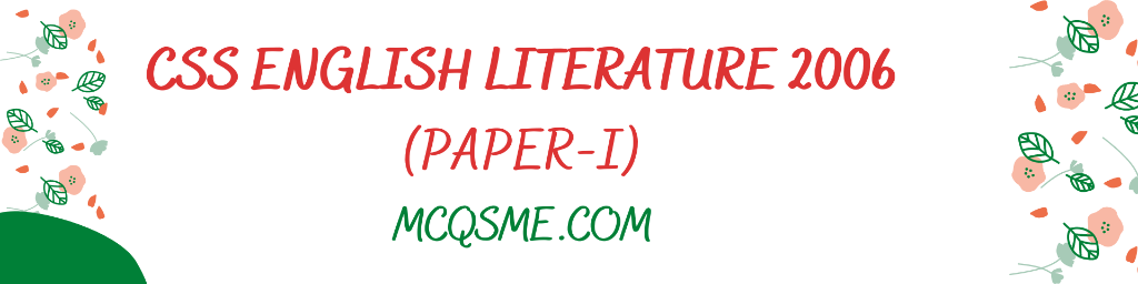 CSS English Literature 2006 Paper-I mcqs