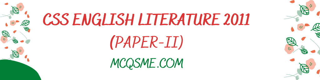 CSS English Literature 2011 Paper-II mcqs