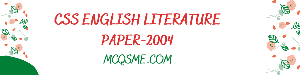 CSS English Literature Paper-2004 mcqs
